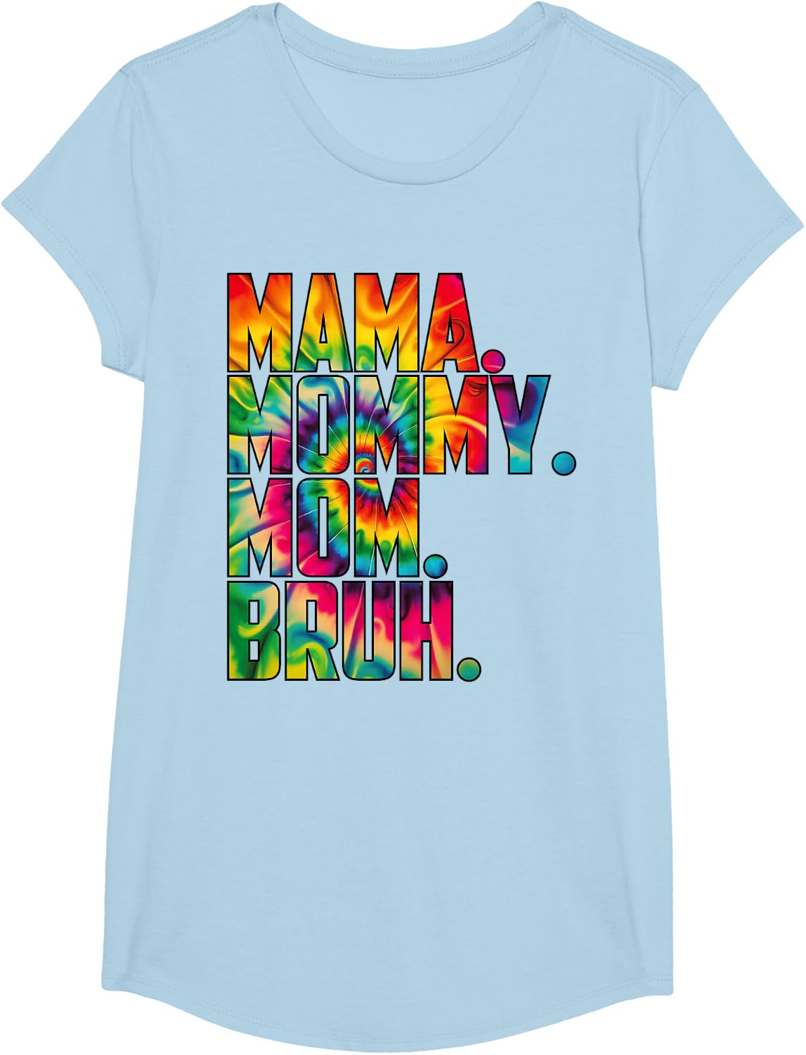 Mama Mommy Mom Bruh Tie Dye Funny Vintage Mothers Day T-Shirt - Girls Baby Blue