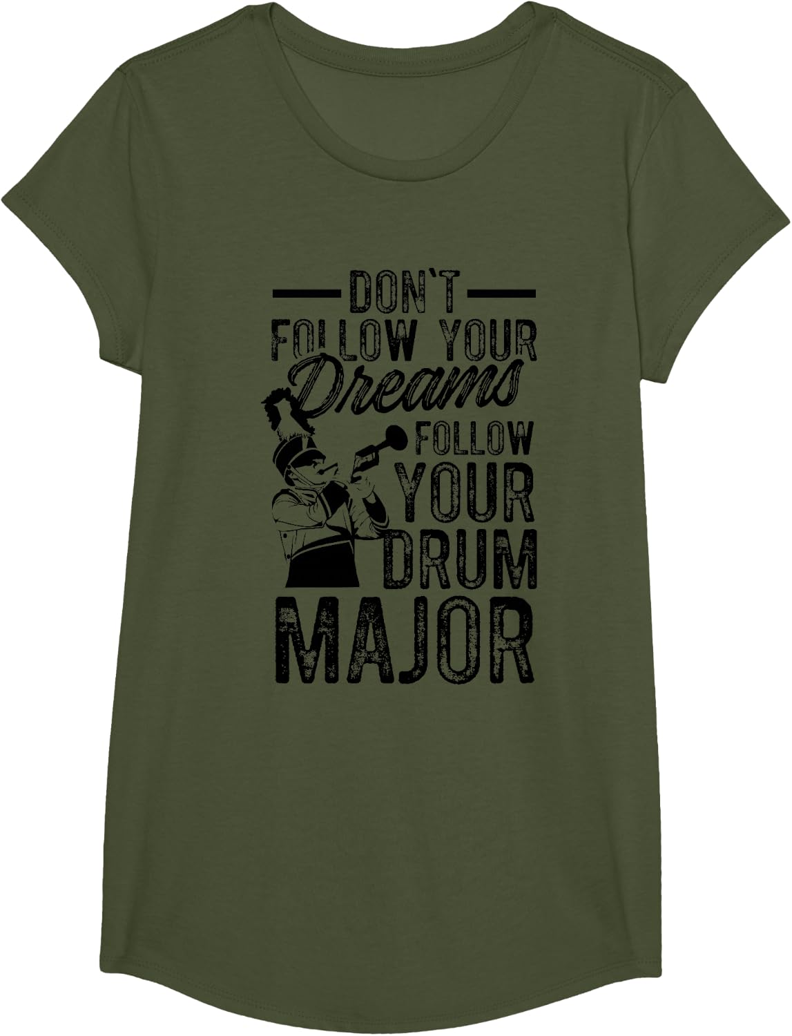 Hilarious Drum Major Saying Fun School Marching Band Art T-Shirt - Girls Olive Green
