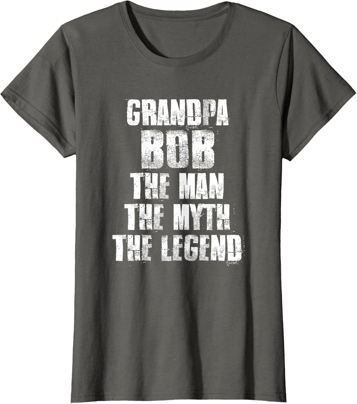 Grandpa Bob The Man The Myth The Legend Bob Sayings T-Shirt - Asphalt Grey