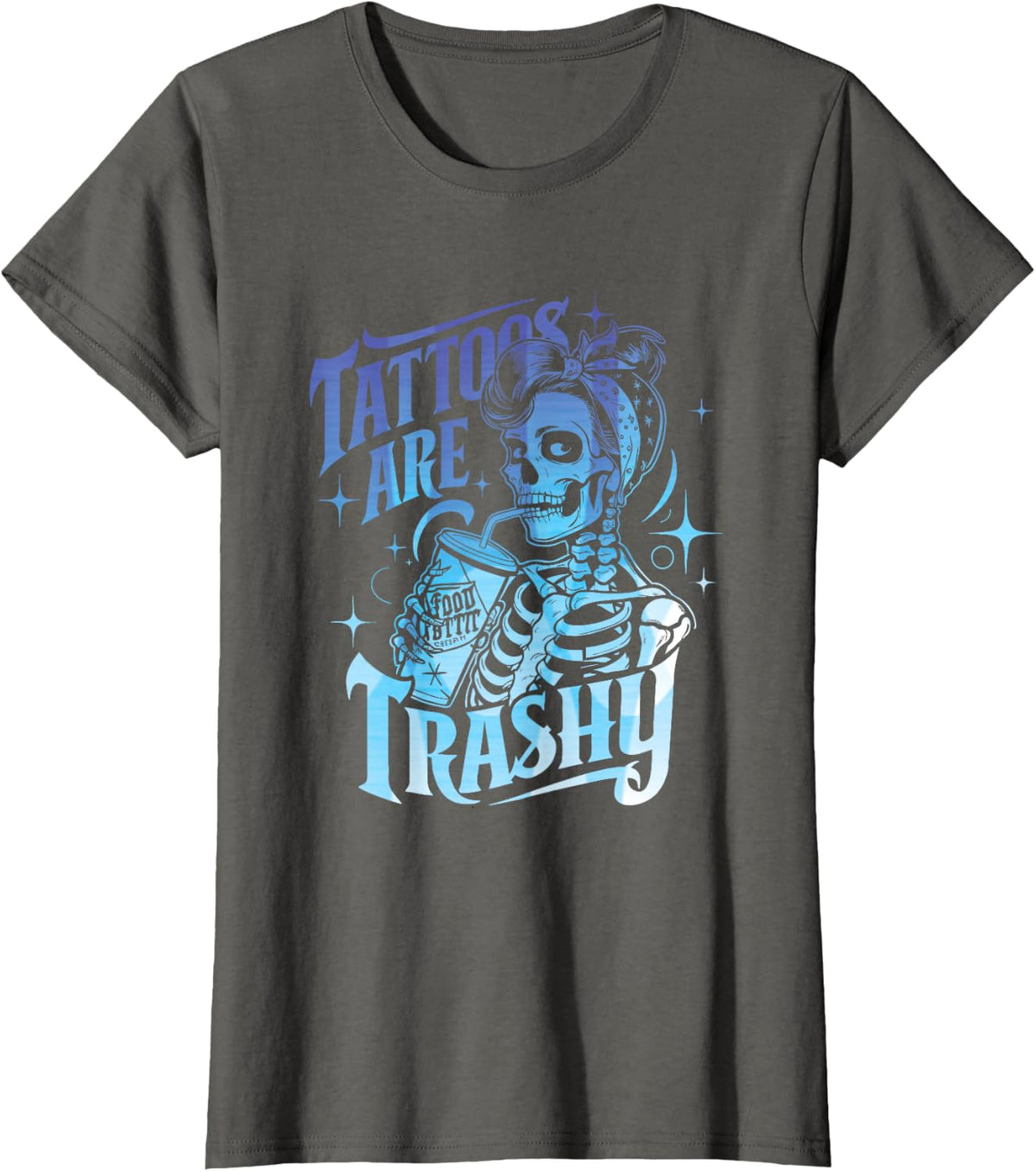 Ink Tattoo Quote Tattoos Are Trashy Sarcastic Skeleton Rose T-Shirt - Asphalt Grey
