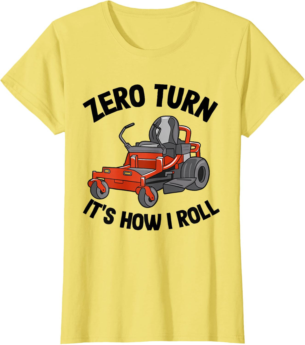 Zero Turn It's How I Roll Landscaping Dad Lawn Mower Tee T-Shirt for Men - Lemon Yellow