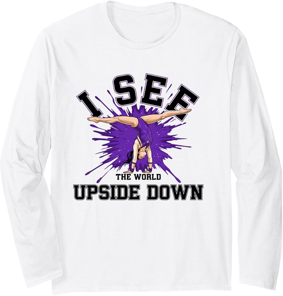 I See The World Upside Down Gymnast Gymnastics Long Sleeve T-Shirt - Adult Unisex White