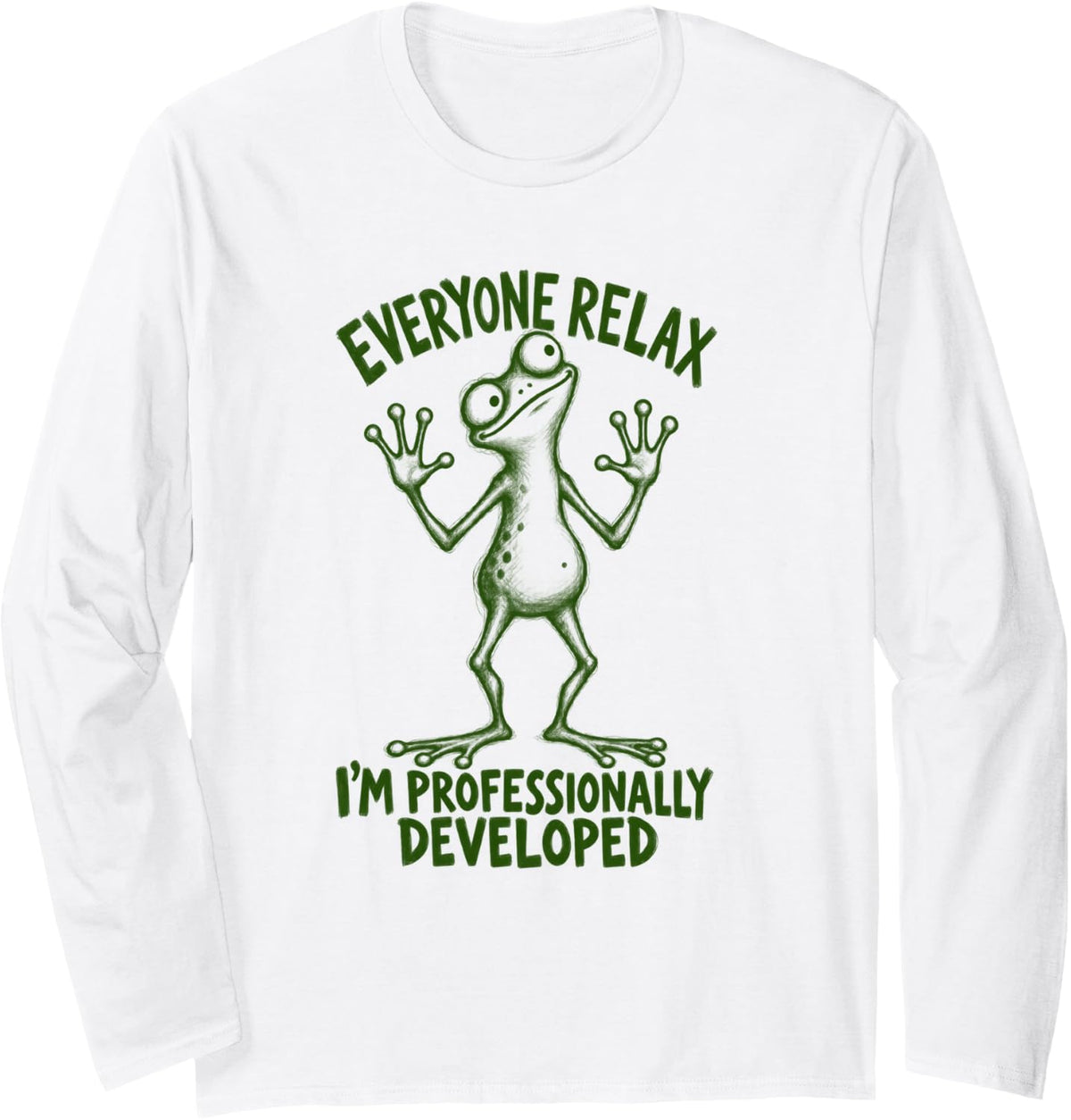Everyone Relax Im Professionally Developed Funny Frog Long Sleeve T-Shirt - Adult Unisex White