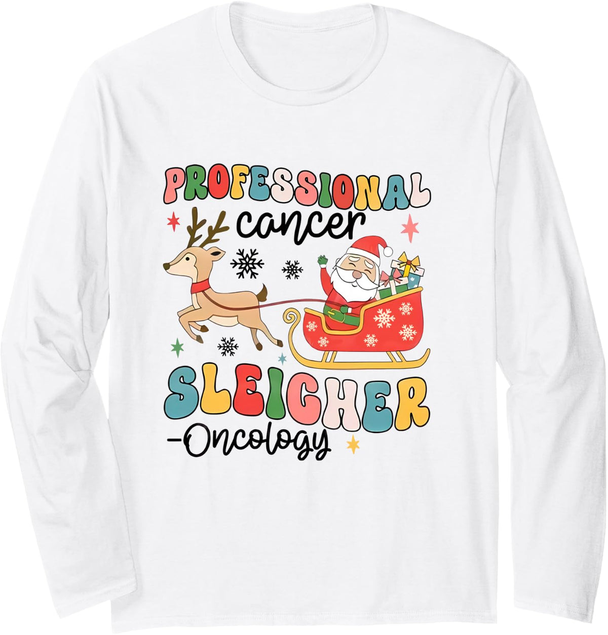 Professional Cancer Sleigher Oncology Team Chemo Nurse Xmas Long Sleeve T-Shirt - Adult Unisex White