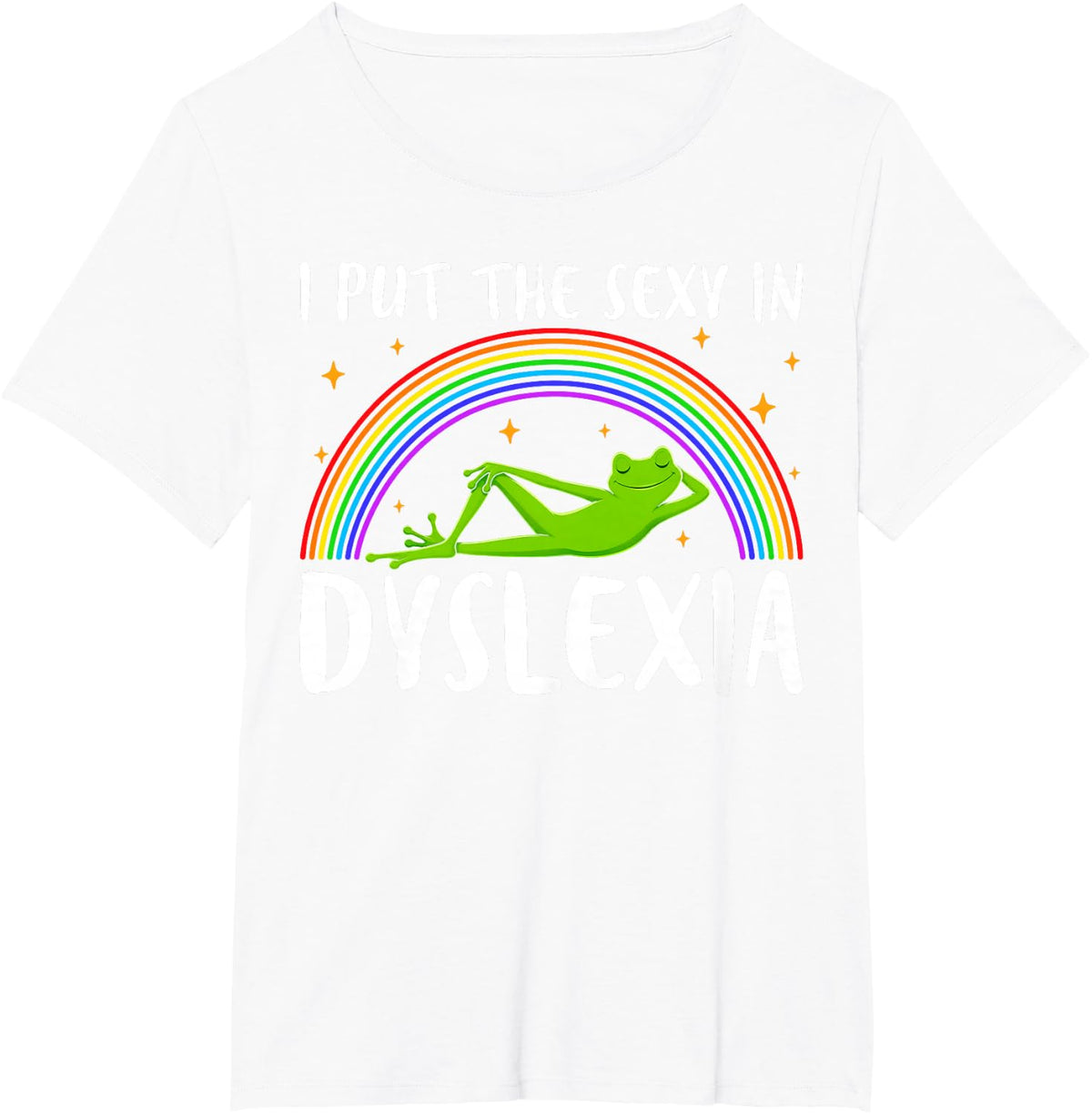 Funny I Put The Sexy in Dyslexia Dyslexic Awareness Frog T-Shirt - White