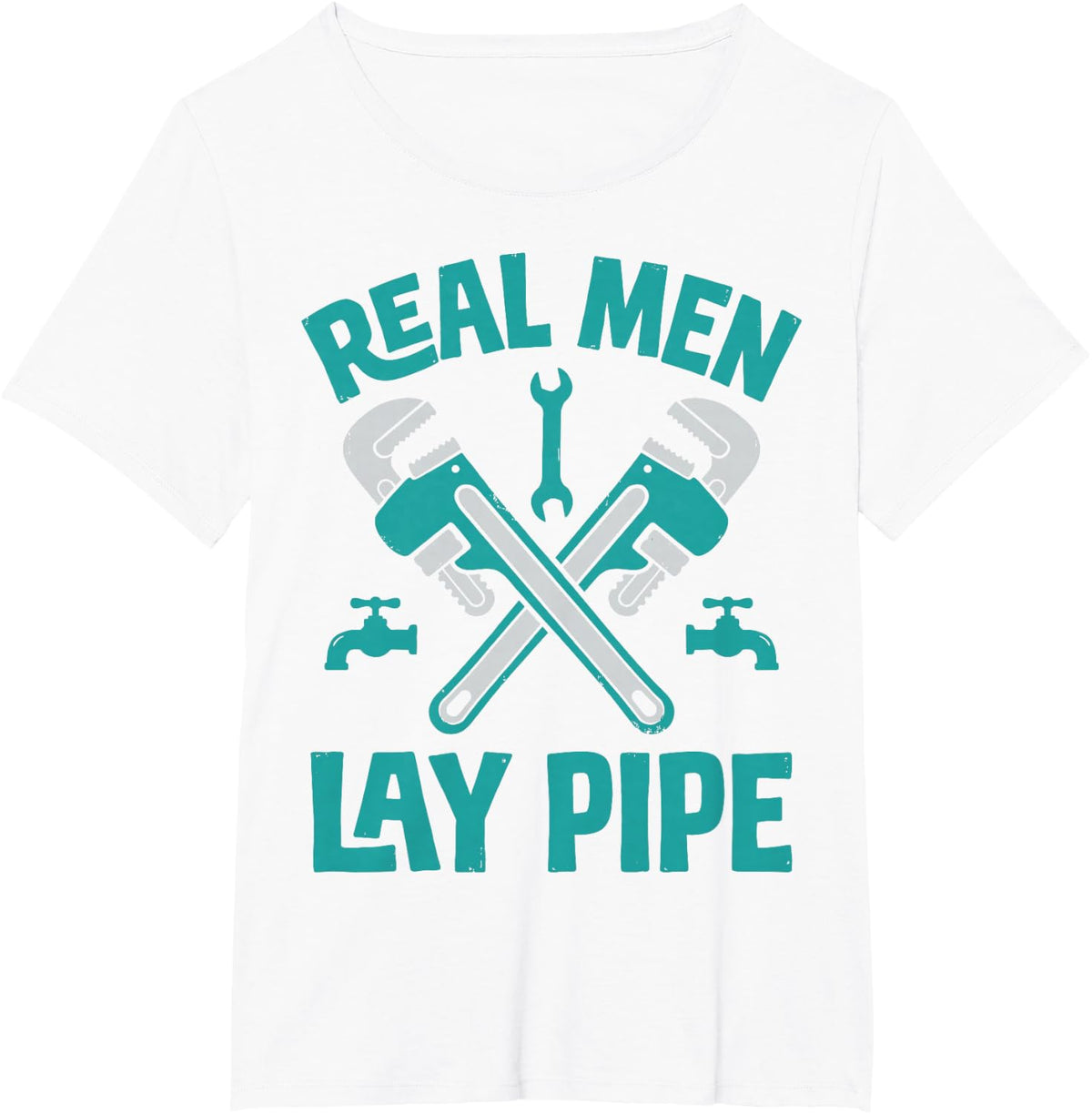 Real Men Lay Pipe Funny Plumber Plumbing Pipefitter Tee T-Shirt - White