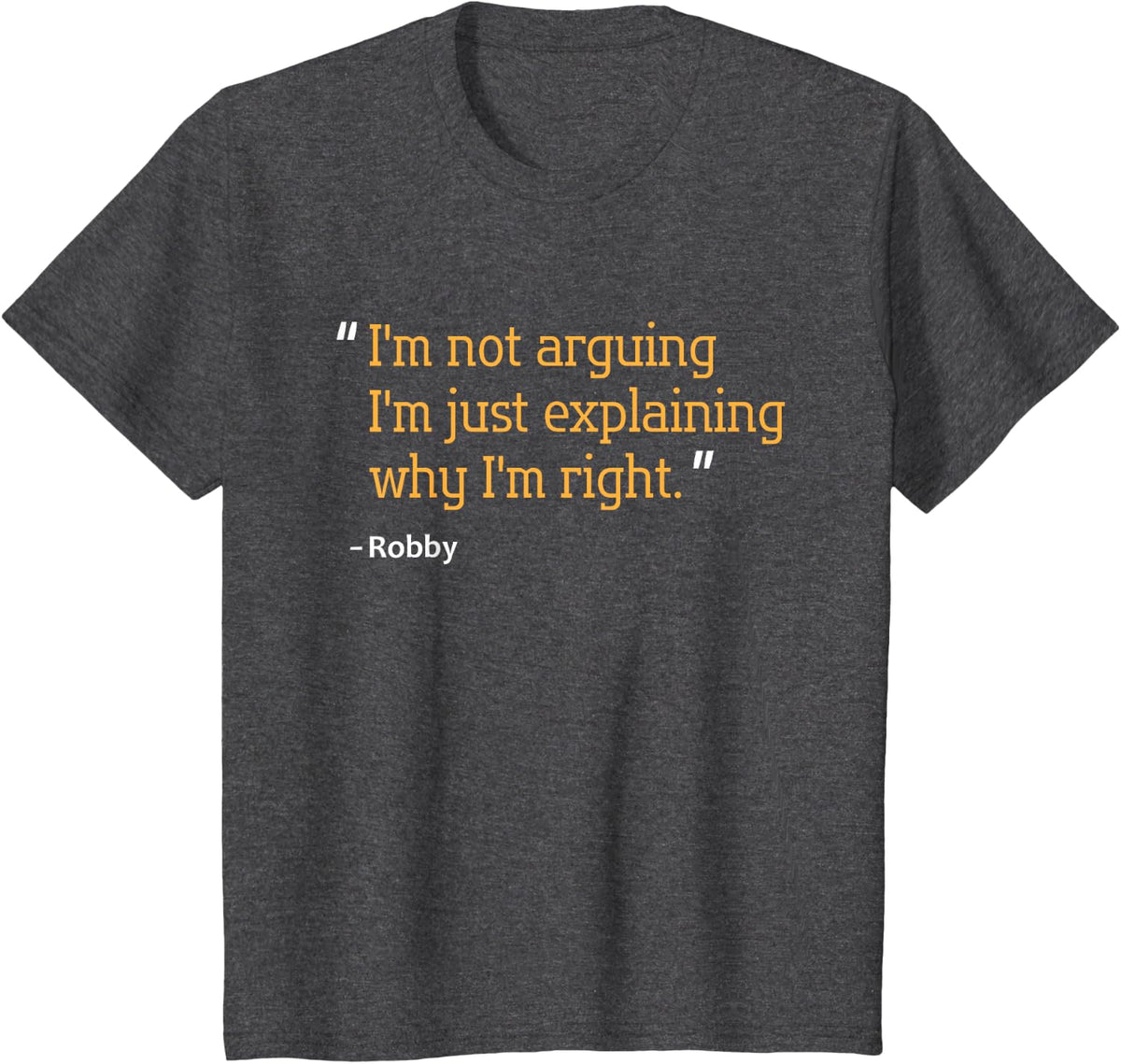 ROBBY Gift Quote Funny Birthday Personalized Name Idea T-Shirt - Dark Heather Grey
