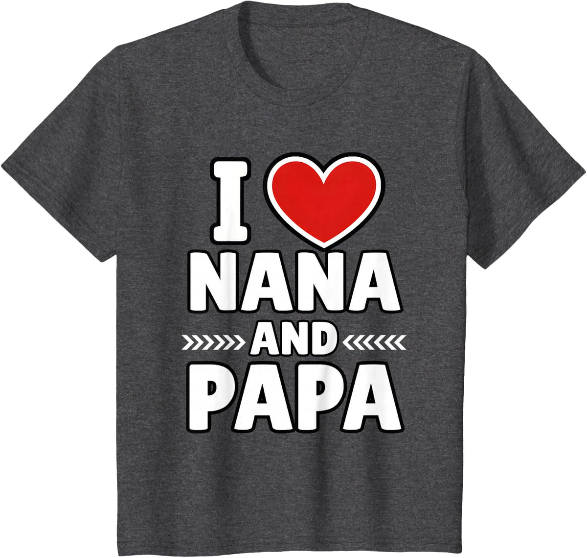 I Love Nana and Papa Grandkids T-Shirt - Dark Heather Grey