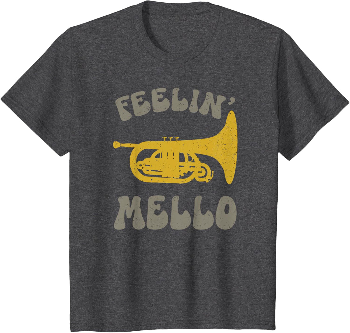 Feelin' Mello for Mellow Trumpet Mellophone Player T-Shirt - Dark Heather Grey