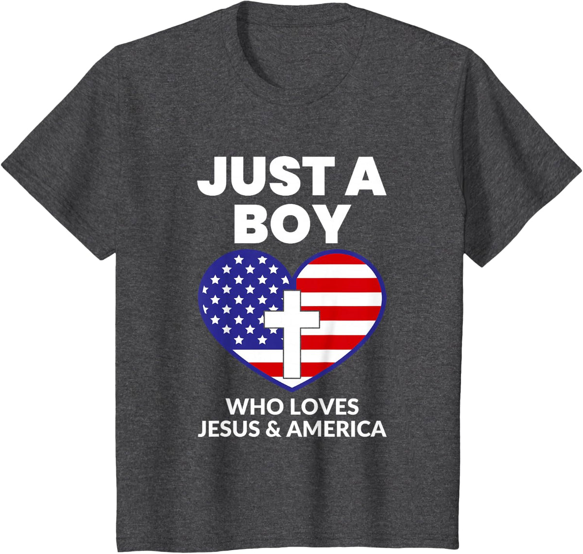 Just a boy who loves Jesus & America Patriotic T-Shirt - Dark Heather Grey