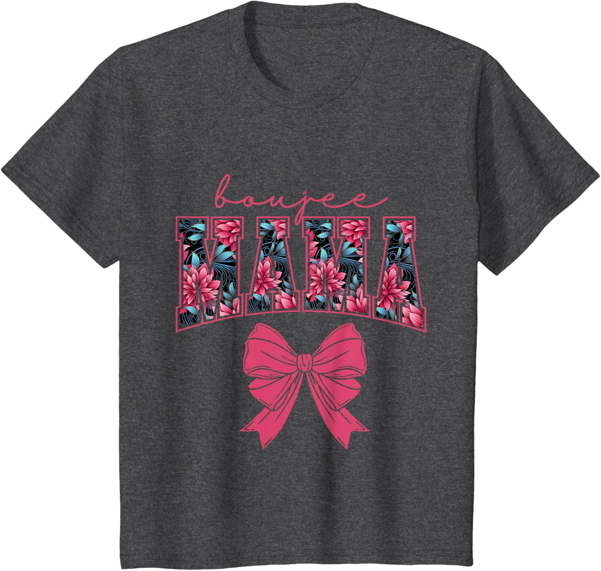 Boujee Mama Momma Mom Coquette Cute Floral Pink Bow T-Shirt - Dark Heather Grey