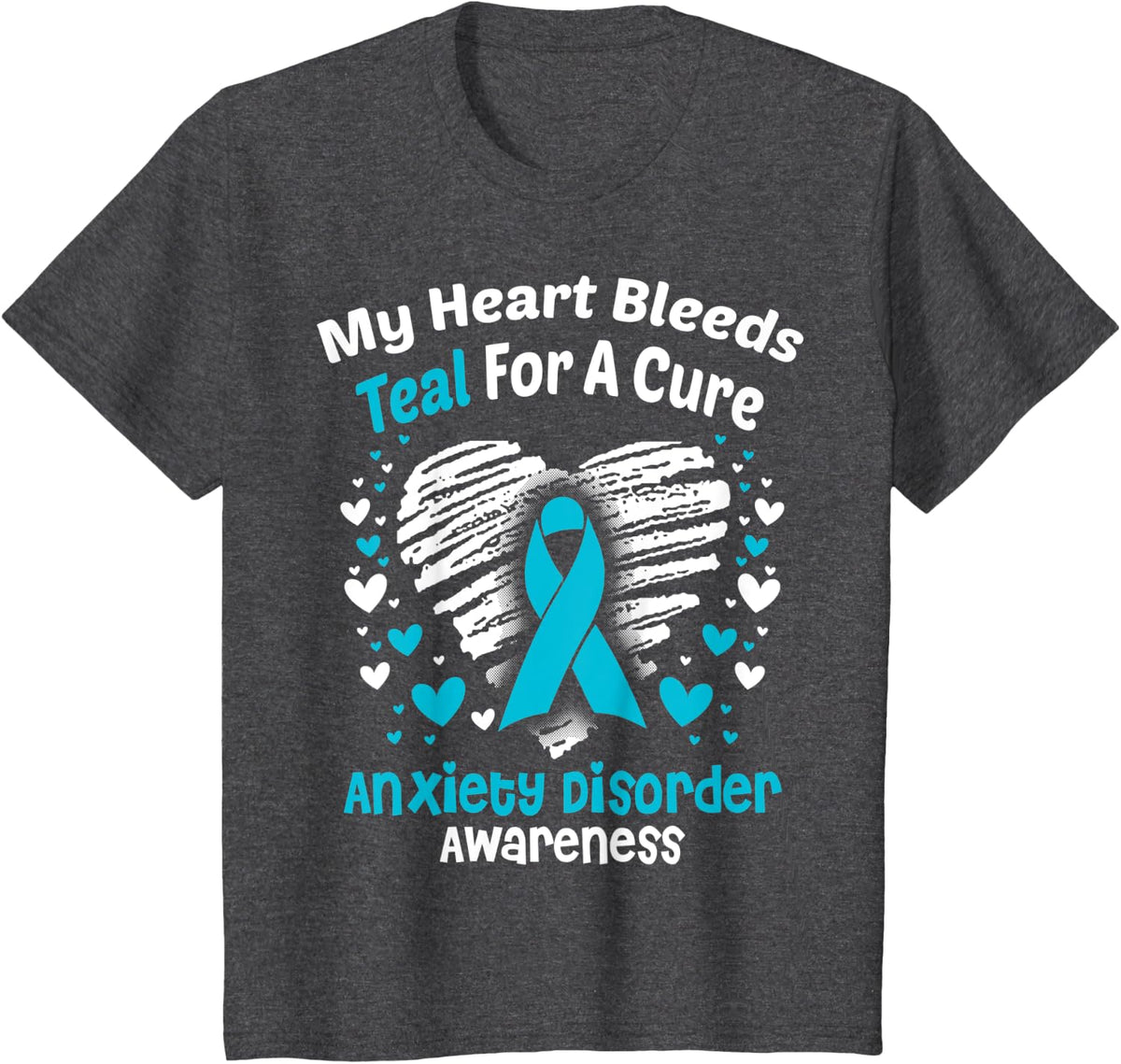 My Heart Bleeds Teal For A Cure Anxiety Disorder Awareness T-Shirt - Dark Heather Grey
