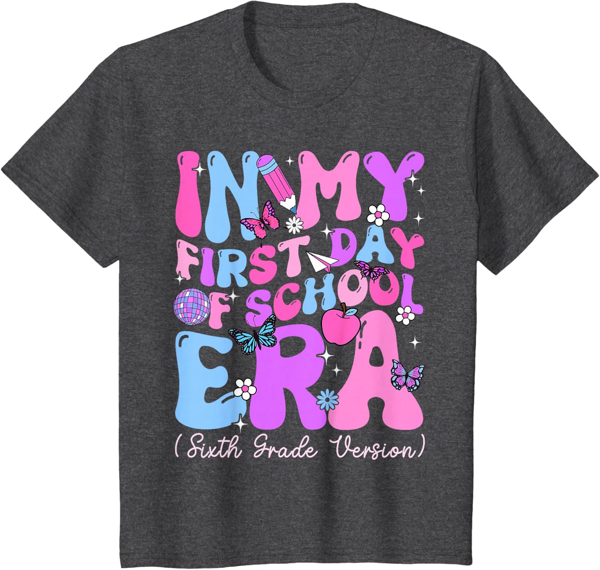 In My First Day Of School Era Girl 6th Grade Version T-Shirt - Dark Heather Grey