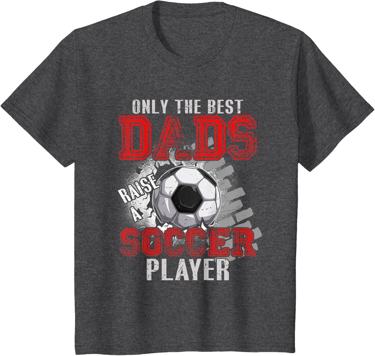 Vintage The Best Dads Raise A Soccer Player Father's Day T-Shirt - Dark Heather Grey