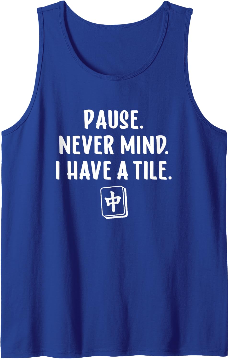 Pause Never Mind I Have a Tile Mahjong Sleeveless Tank Top - Royal Blue