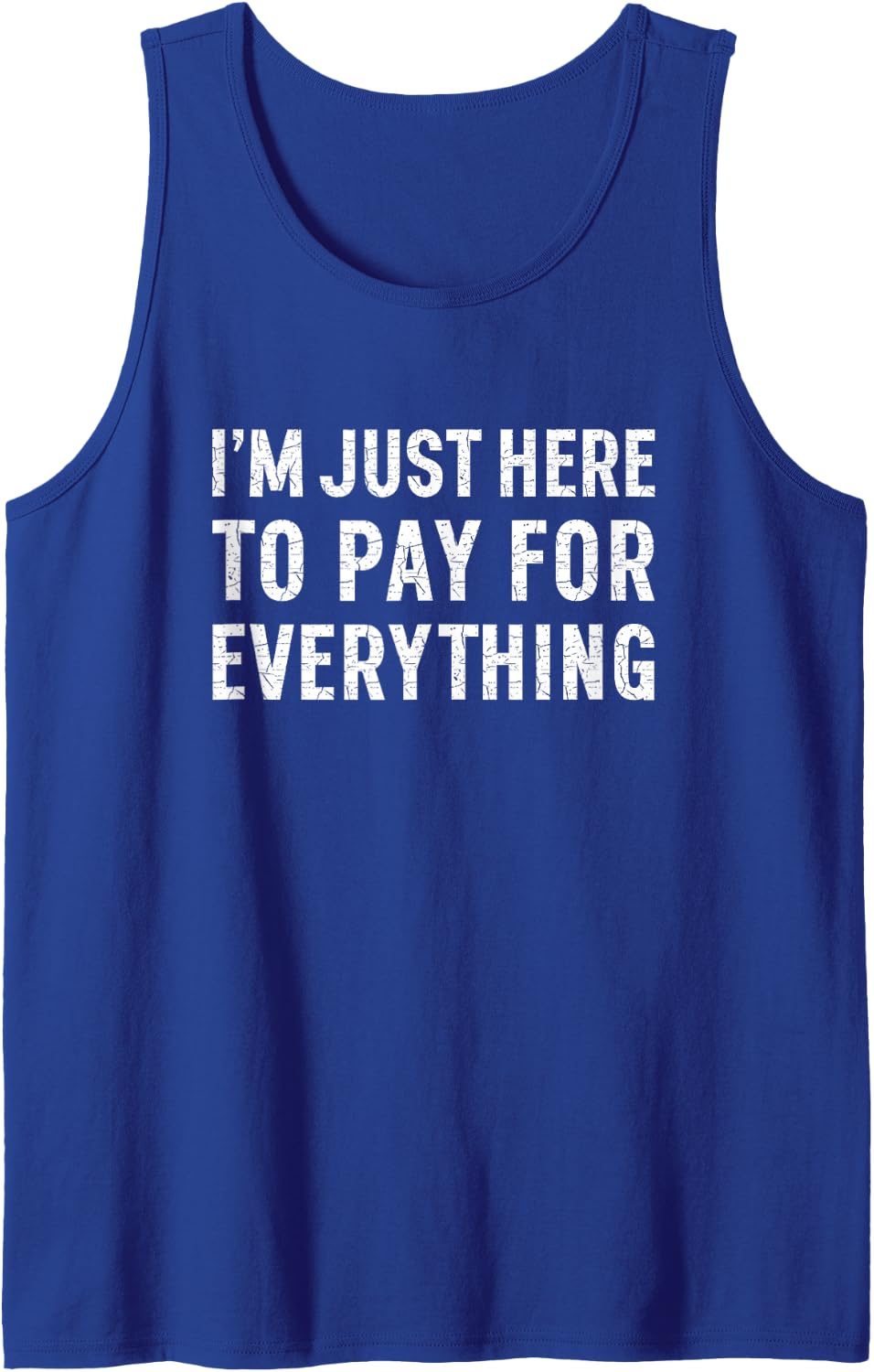 Men's I'm Just Here to Pay for Everything Cheer Dance Softball Dad Tank Top - Royal Blue