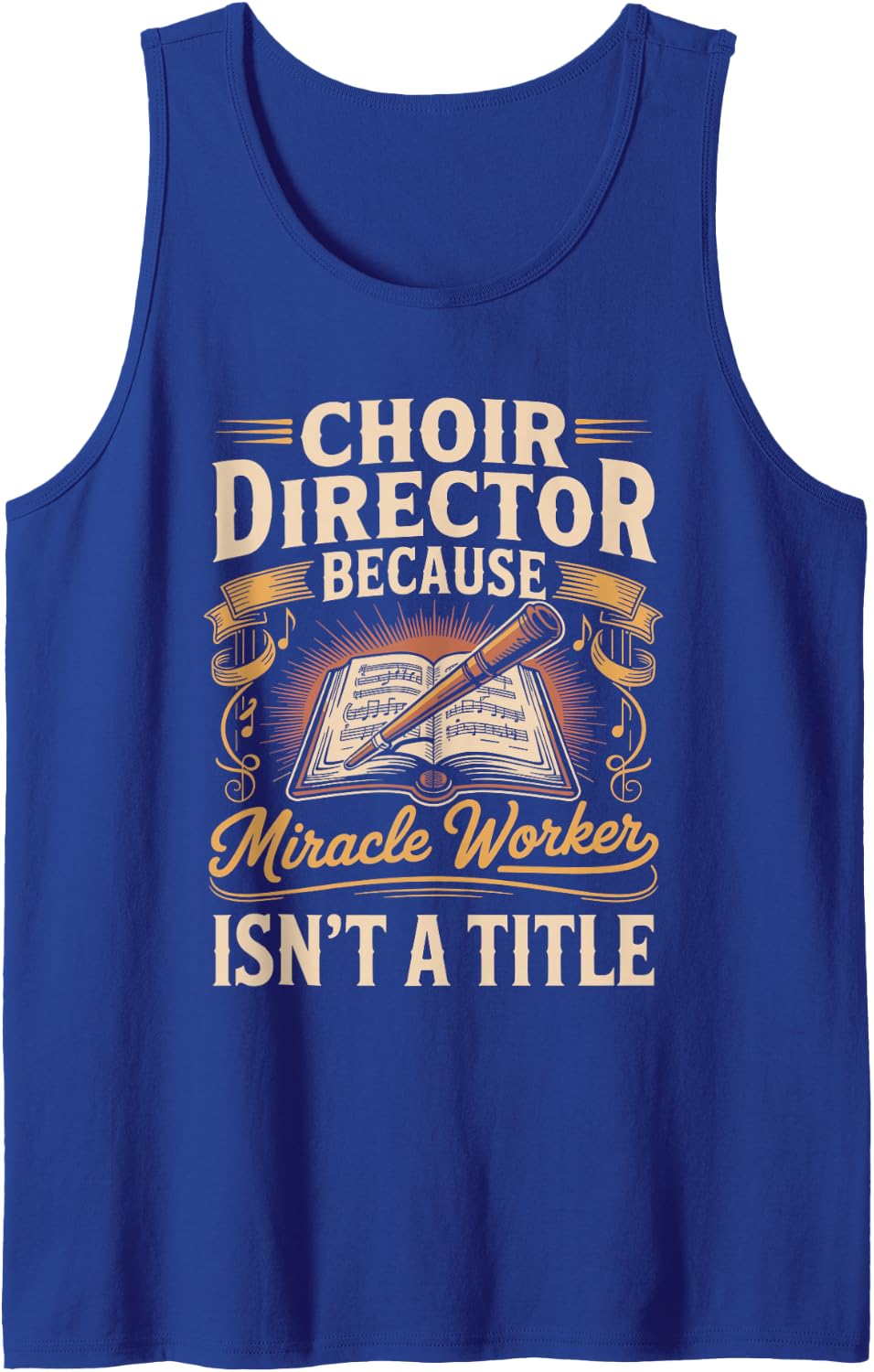 Choir Director Because Miracle Worker Isn't a Title Music Tank Top - Royal Blue