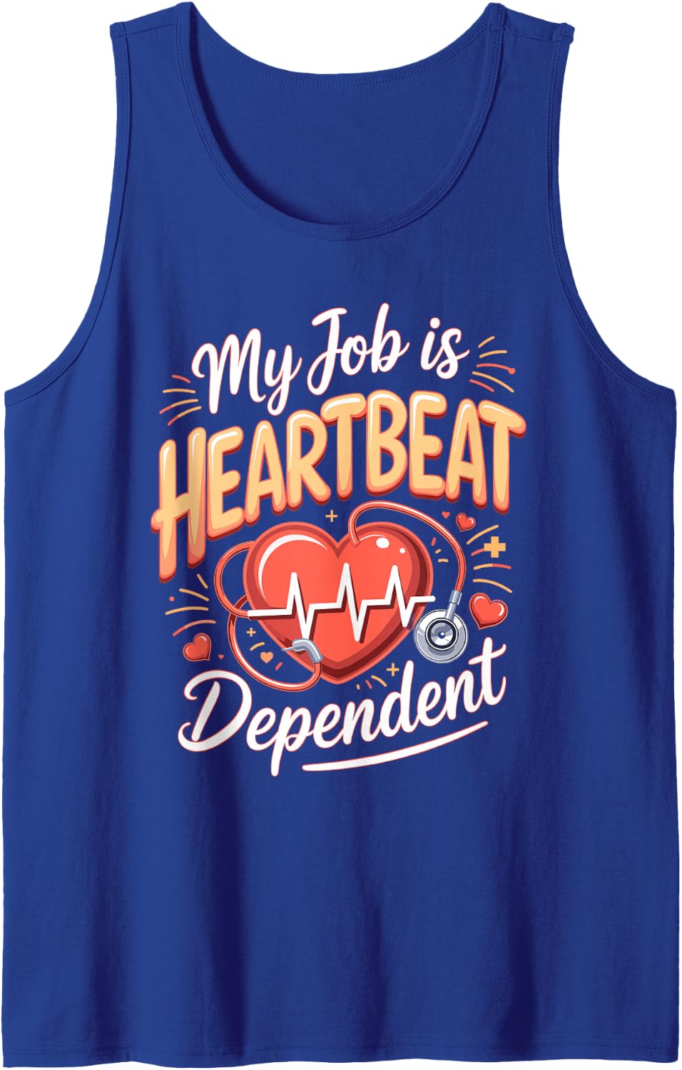 My Job is Heartbeat Dependent Cardiac Nurse Nursing Tank Top - Royal Blue