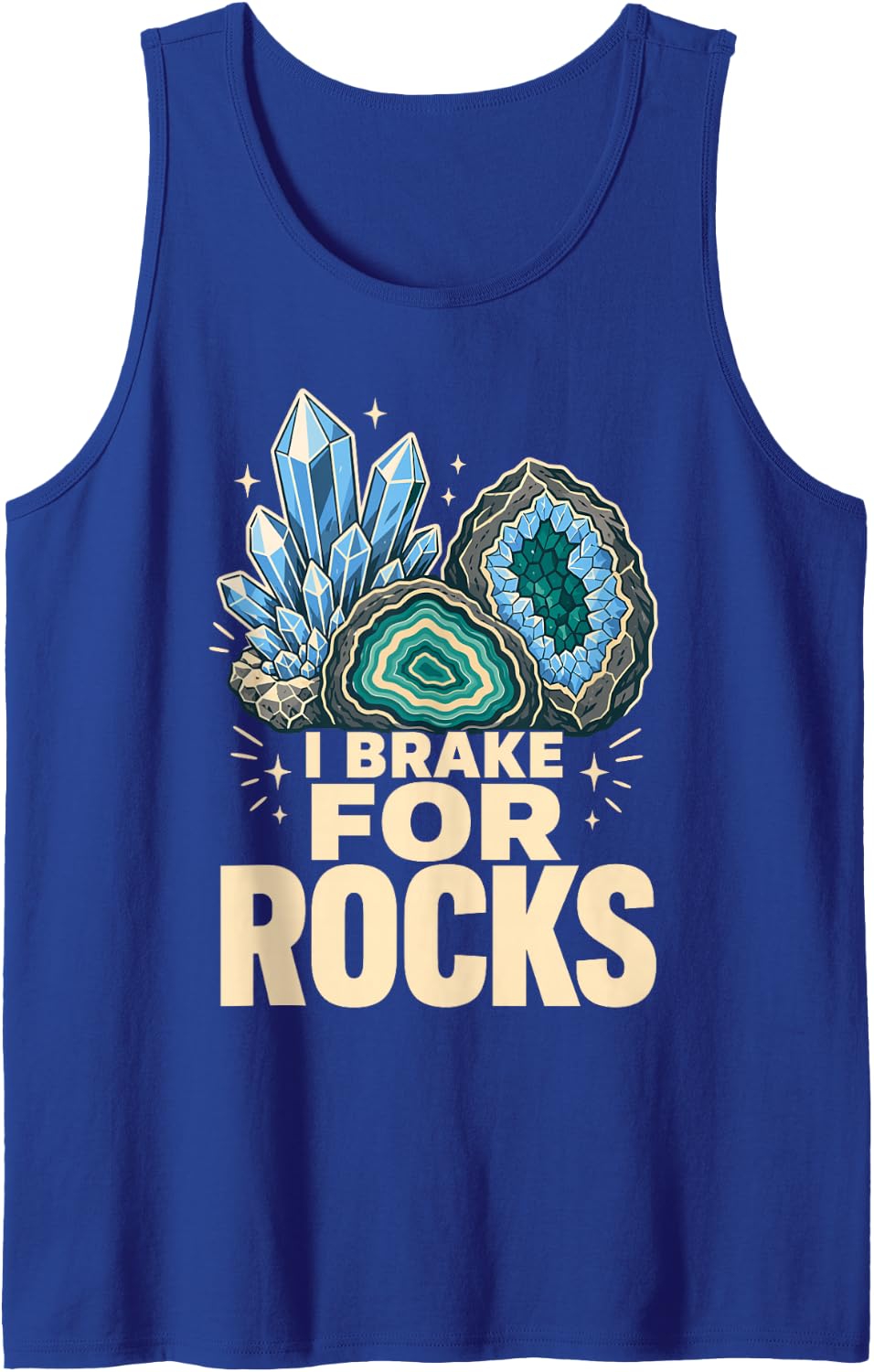 I Brake for Rocks Geological Mineral Geode Rockhound Sleeveless Tank Top - Royal Blue