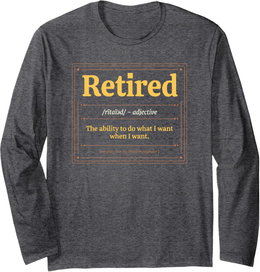 The Sarcastic Retirement Humor for A Wife Relaxing Now Long Sleeve T-Shirt - Adult Unisex Dark Heather Grey