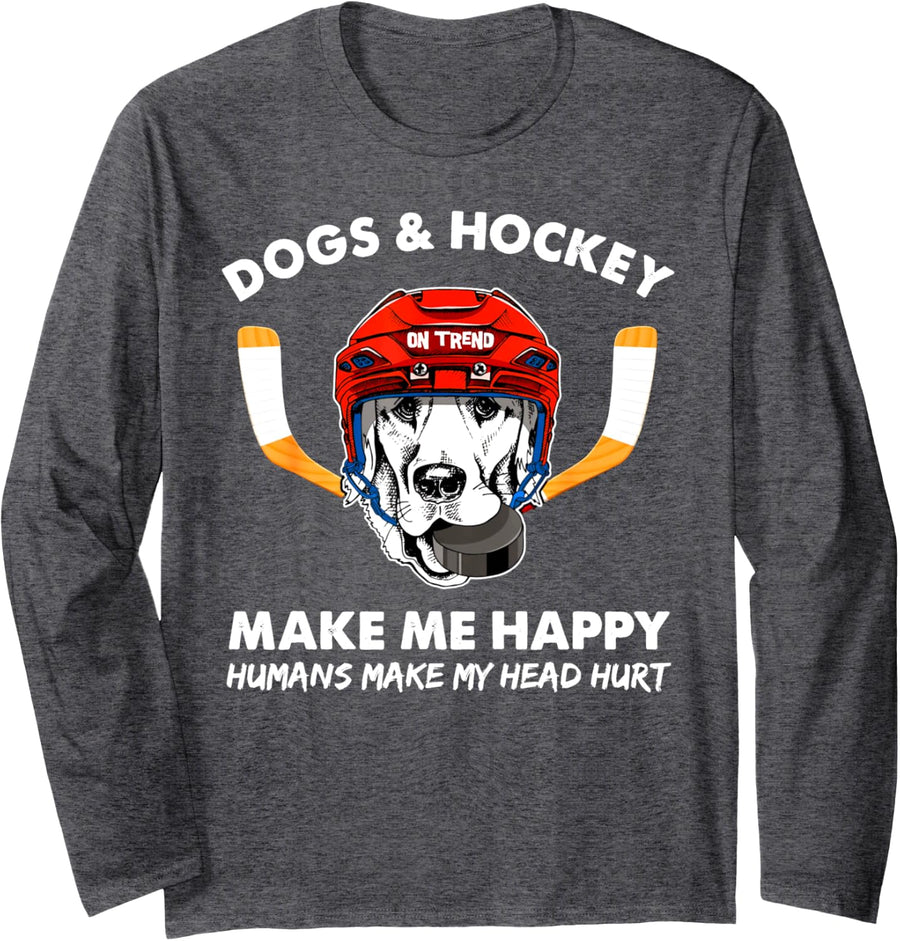 Dogs and Hockey Make Me Happy Humans Make My Head Hurt Long Sleeve T-Shirt - Adult Unisex Dark Heather Grey
