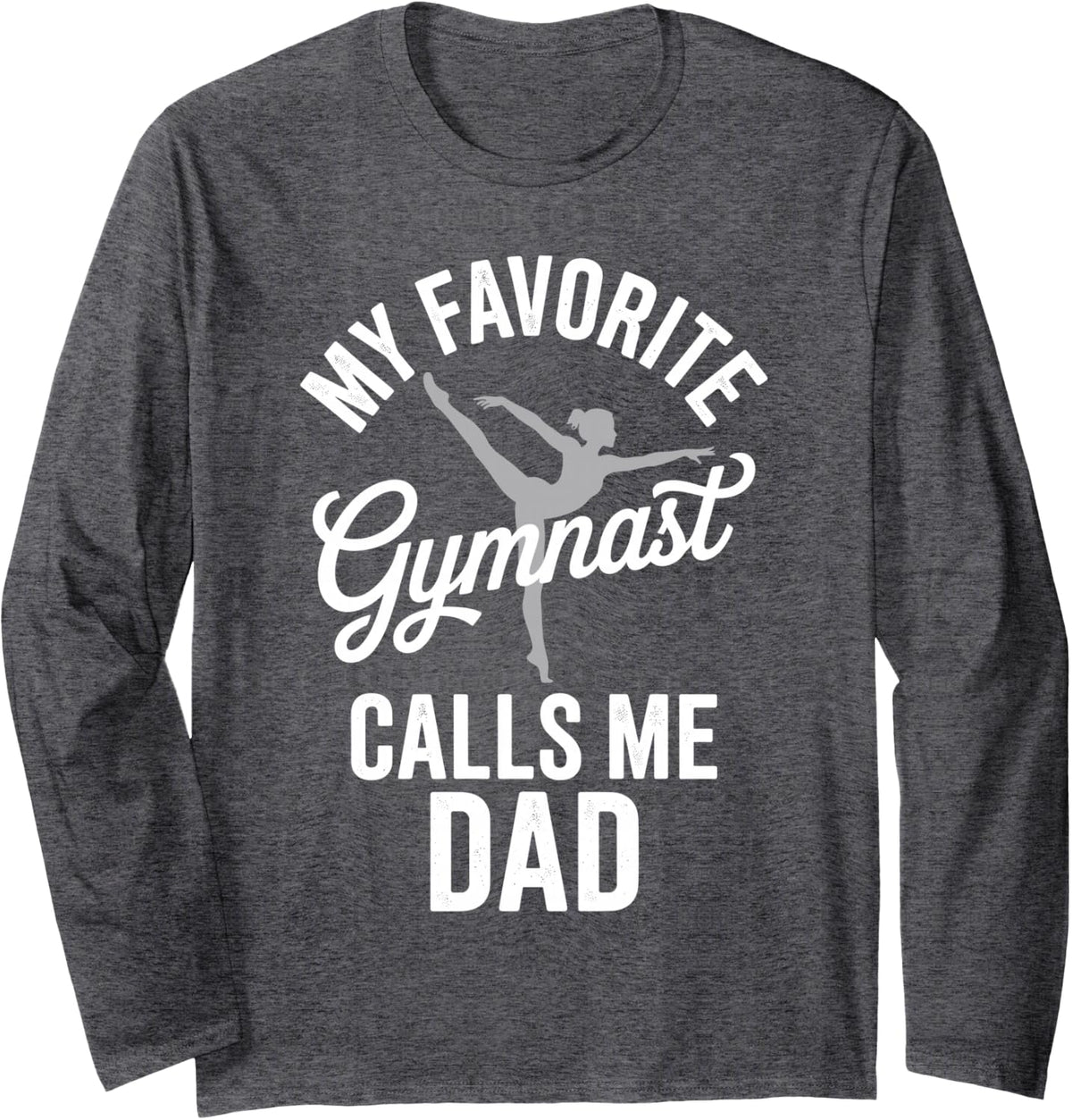 Gymnastics Dad Art for Dad Father Gymnast Gymnastics Lover Long Sleeve T-Shirt - Adult Unisex Dark Heather Grey