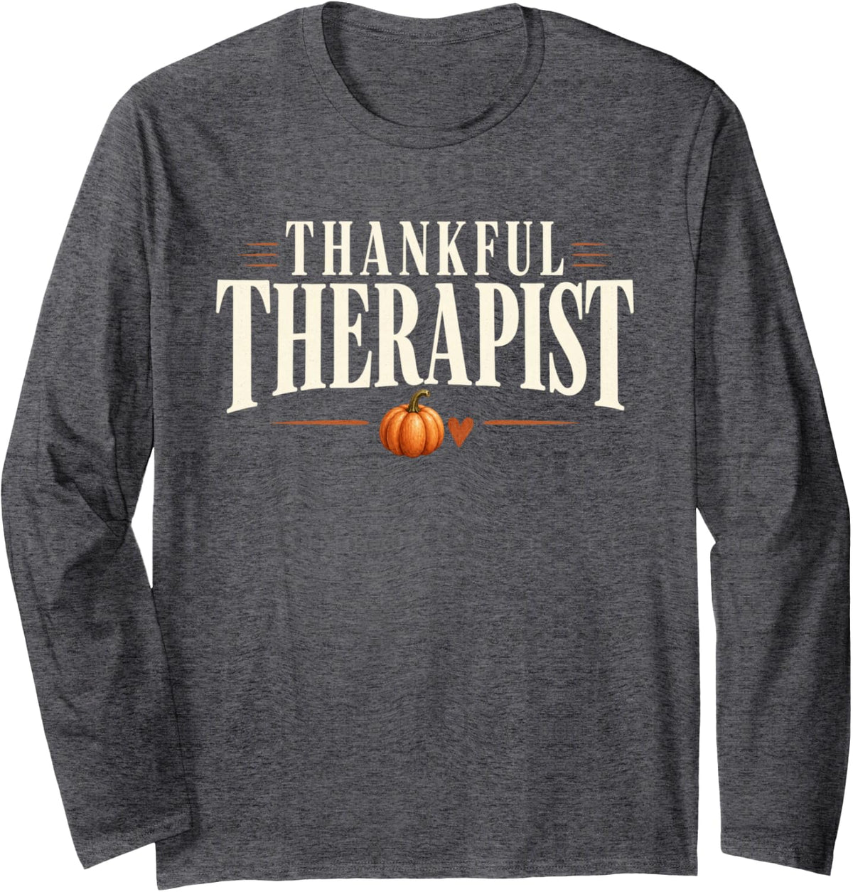 Thankful Therapist Thanksgiving Pumpkin Heart Design Long Sleeve T-Shirt - Adult Unisex Dark Heather Grey