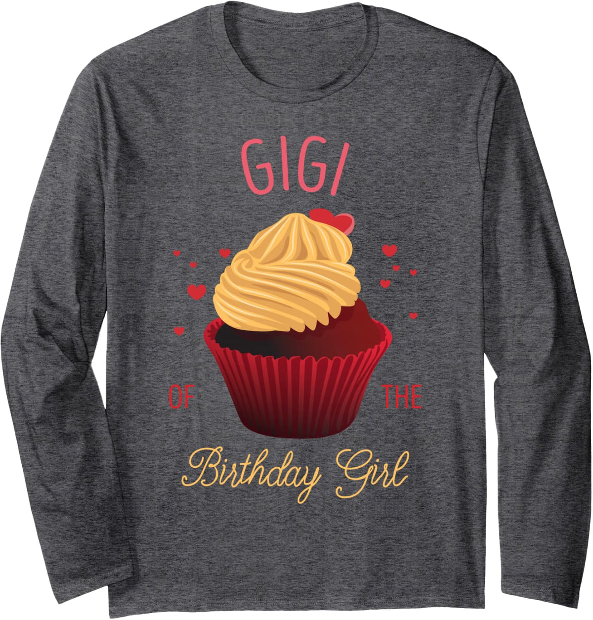 Gigi of The Birthday Girl Family Party Cupcake Long Sleeve T-Shirt - Adult Unisex Dark Heather Grey