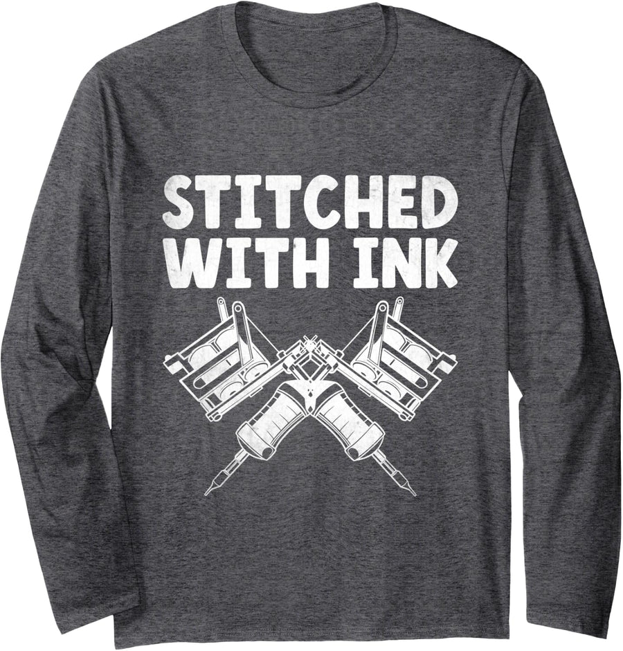 Stitched With Ink Tattoo Artist Tattoos Tattooing Tattooed Long Sleeve T-Shirt - Adult Unisex Dark Heather Grey