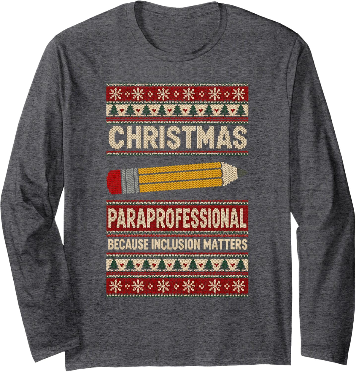 Paraprofessional Christmas Because Inclusion Matters Knit Long Sleeve T-Shirt - Adult Unisex Dark Heather Grey