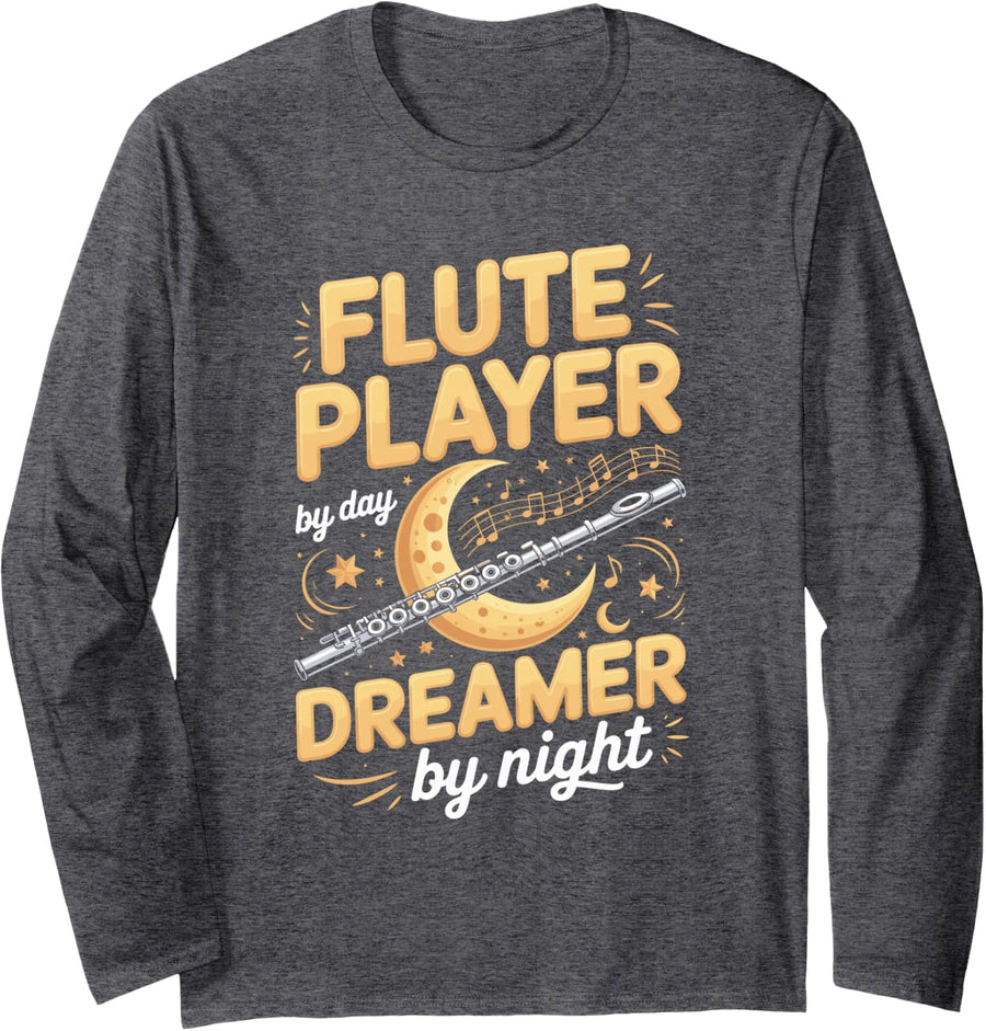 Flute Player by Day Dreamer by Night Flutist Band Long Sleeve T-Shirt - Adult Unisex Dark Heather Grey