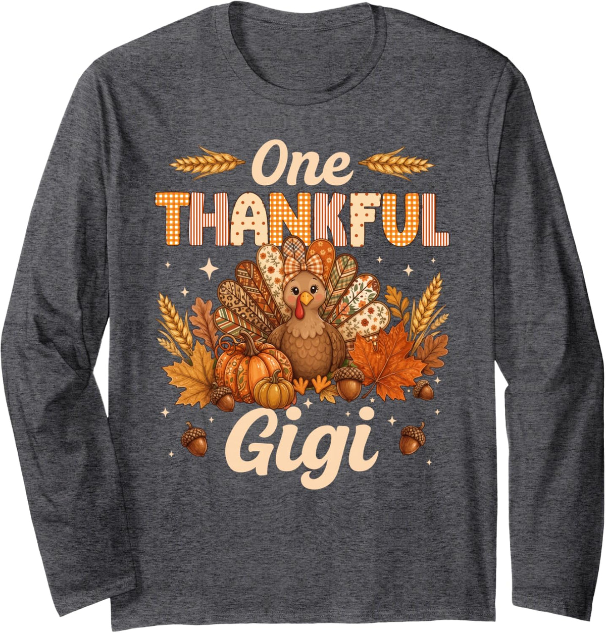 One Thankful Gigi Thanksgiving Gigi Grandma Long Sleeve T-Shirt - Adult Unisex Dark Heather Grey