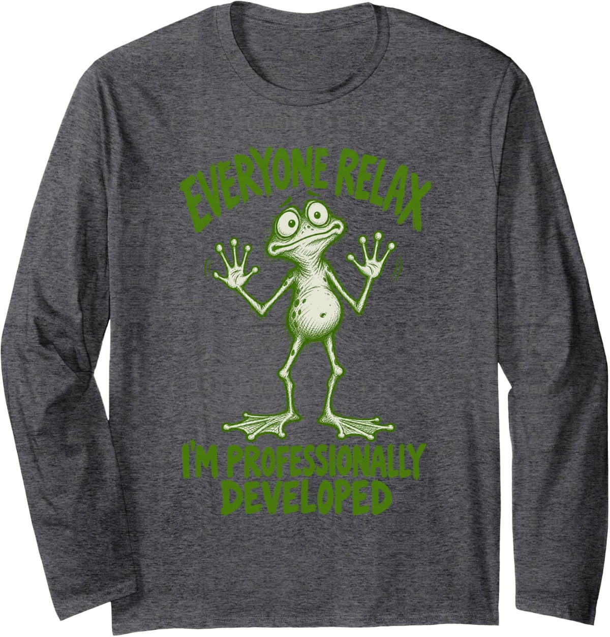 Everyone Relax Im Professionally Developed Funny Frog Long Sleeve T-Shirt - Adult Unisex Dark Heather Grey