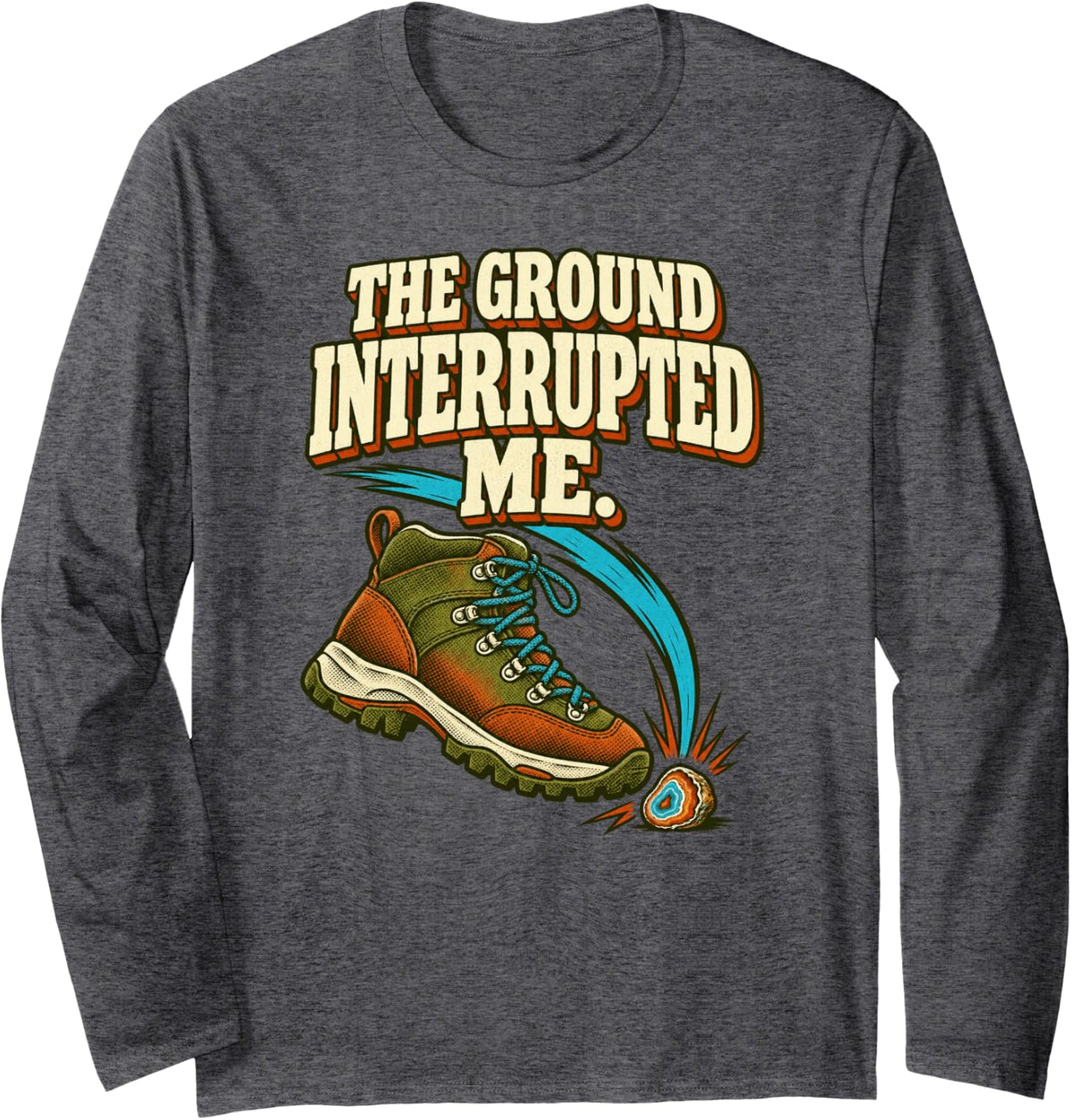 Rockhounding for Mineral and Stone Collecting Long Sleeve T-Shirt - Adult Unisex Dark Heather Grey