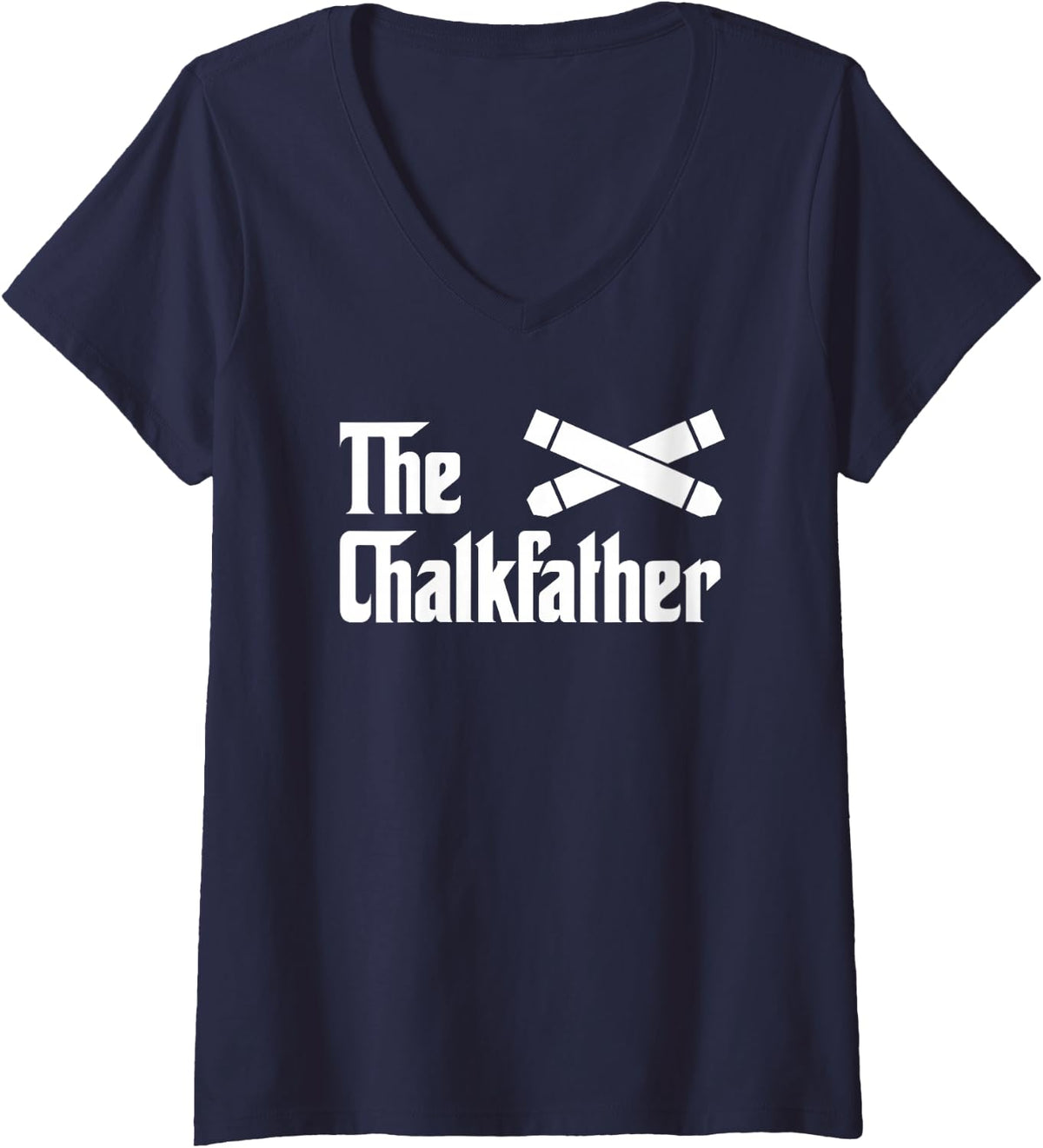 Women's Funny Teacher Gift for Men Chalkboard Dad Humor V-Neck T-Shirt - Navy Blue