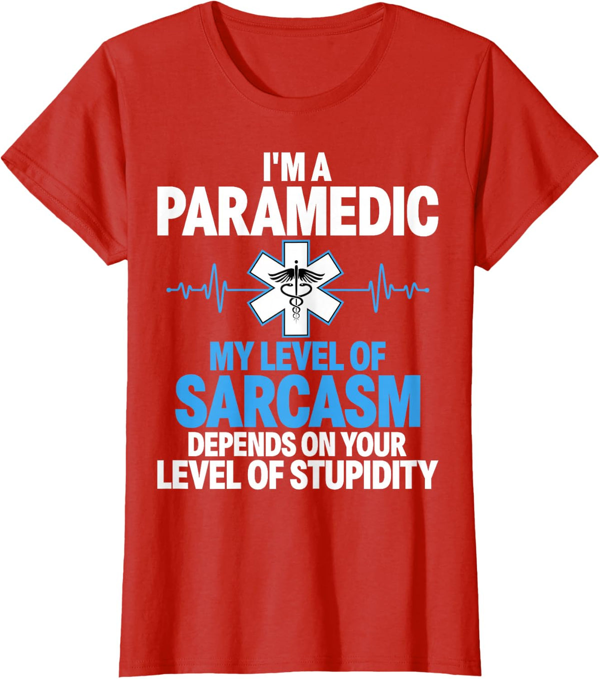 I'm a Paramedic My Level of Sarcasm - Funny EMS EMT Gifts T-Shirt - Red