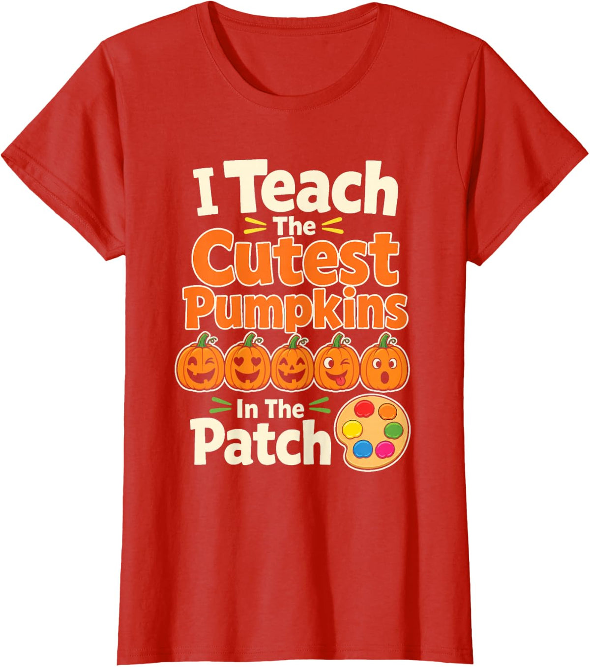 Art Teacher I Teach The Cutest Pumpkins in The Patch T-Shirt - Red