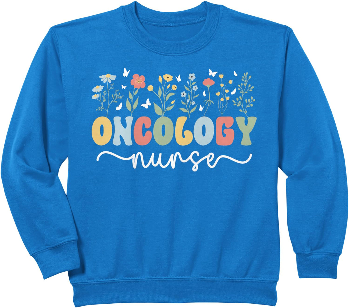 Oncology Nurse Flowers Oncology Nursing Sweatshirt - Royal Blue
