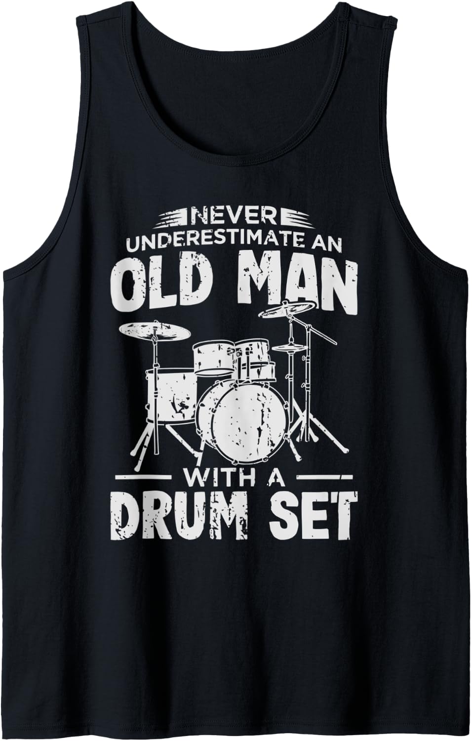 Mens Never Underestimate An Old Man With A Drum Set Funny Drummer Tank Top - Black
