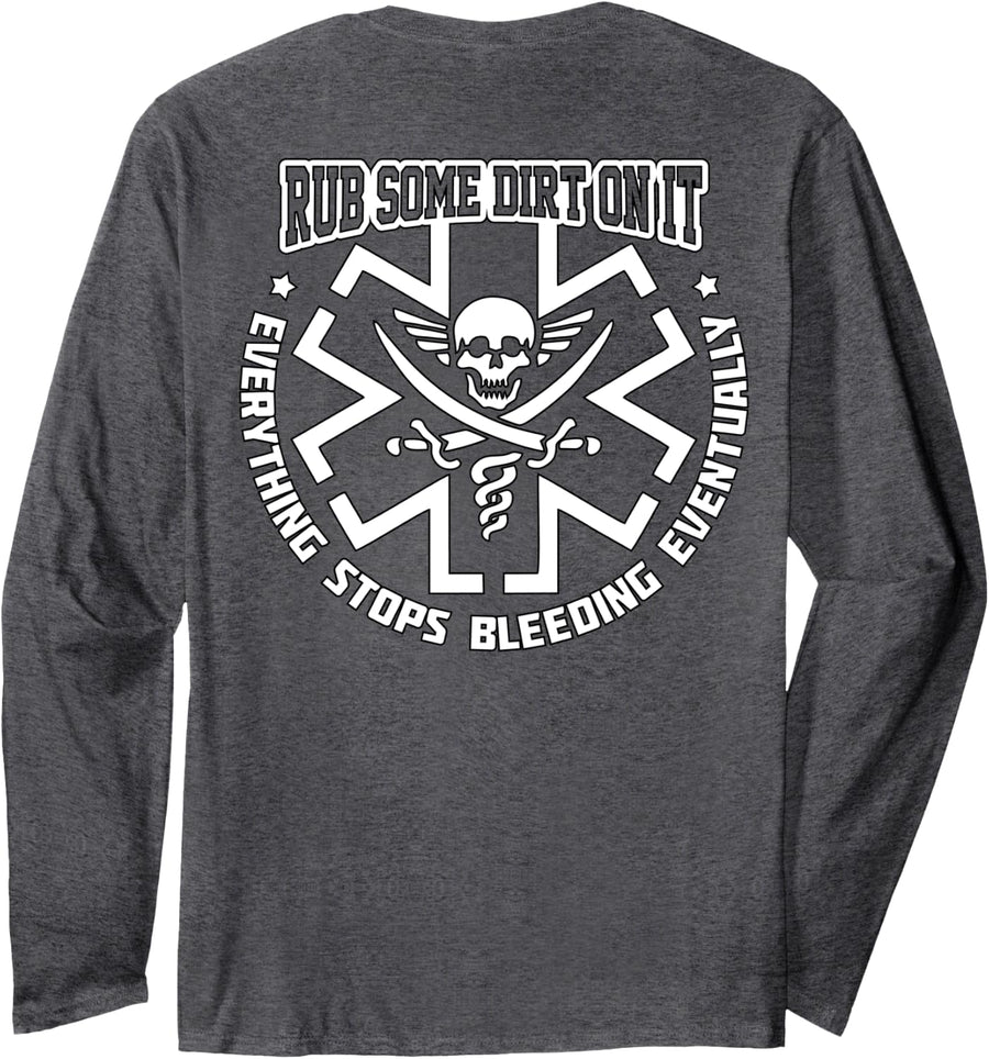 "Rub Some Dirt On It" Medic, EMS, EMT, Paramedic Long Sleeve - Adult Unisex Dark Heather Grey