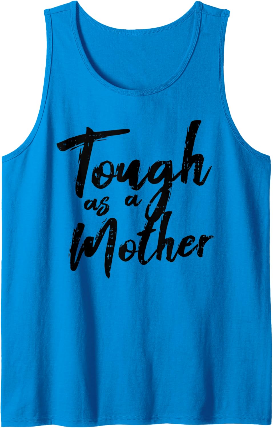 Tough As A Mother Funny Mom Life Mothers Day Mommy Gift Tank Top - Sapphire Blue