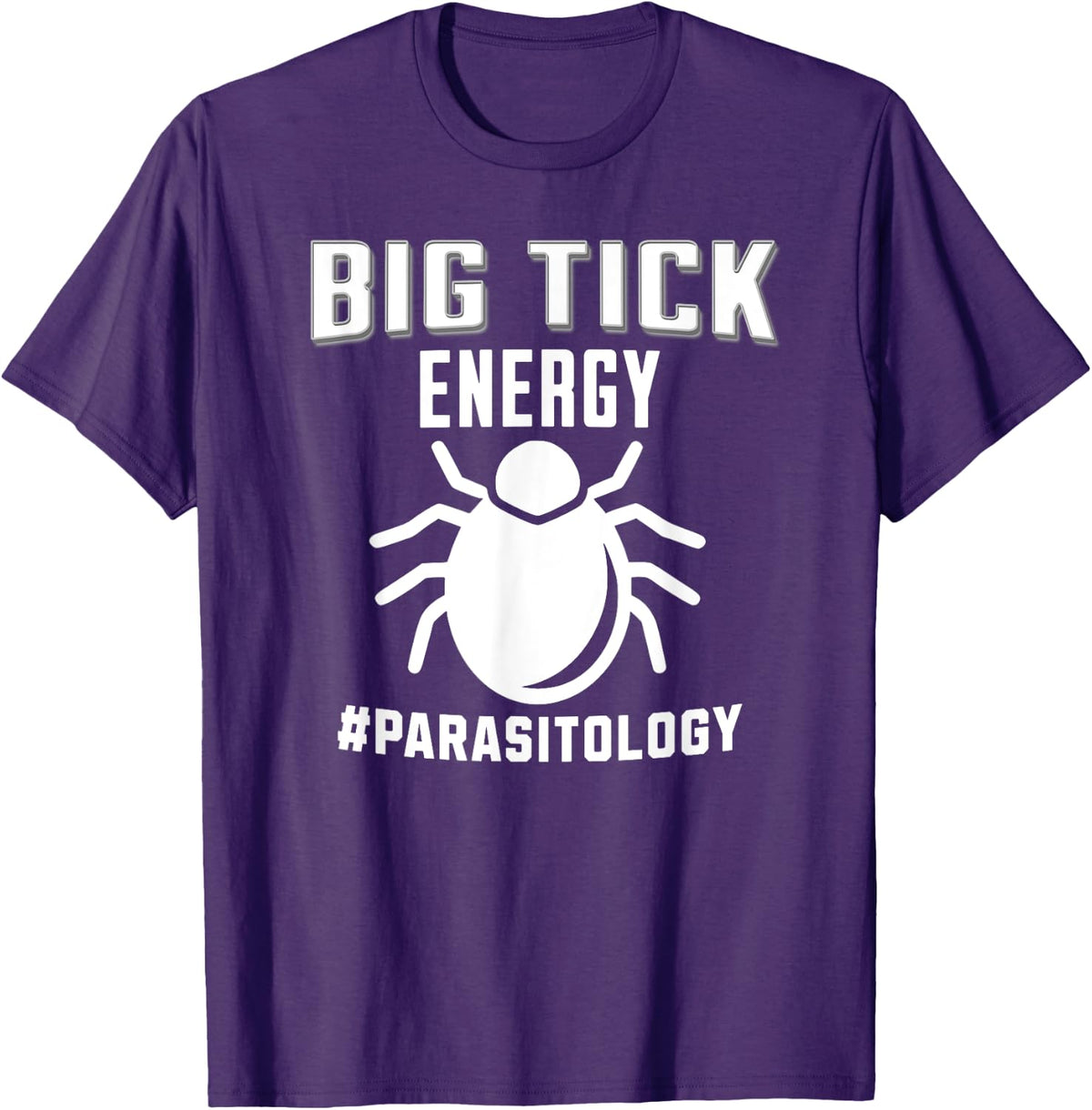 Funny Big Tick Energy Parasitology Acarology Arachnology T-Shirt - Purple