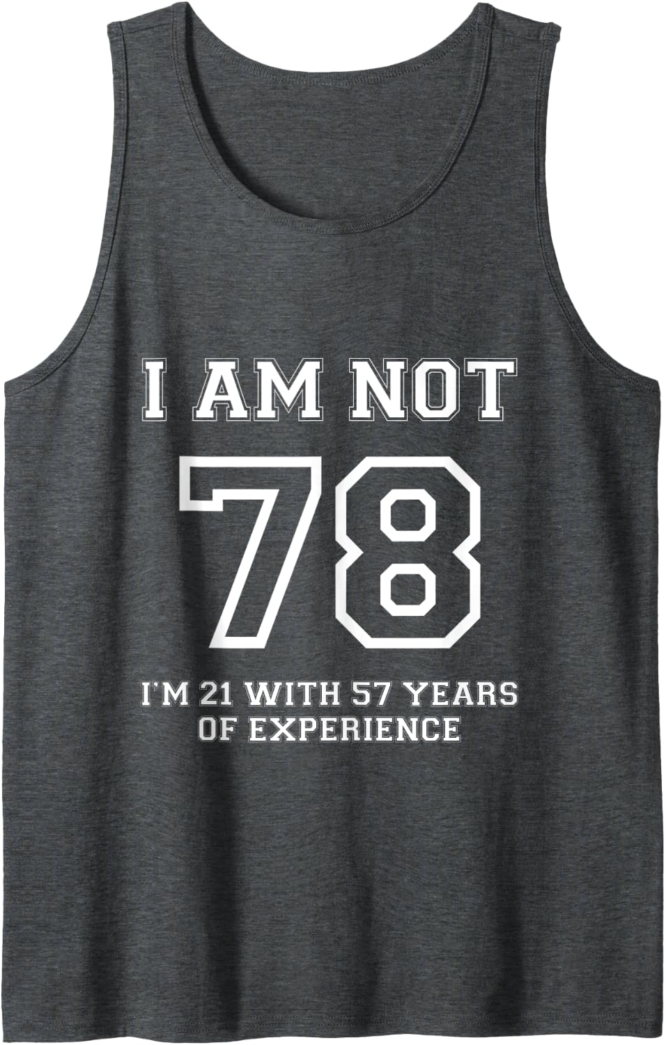 Funny Saying 78th Birthday With Years Experience Humor Mens Tank Top - Dark Heather Grey