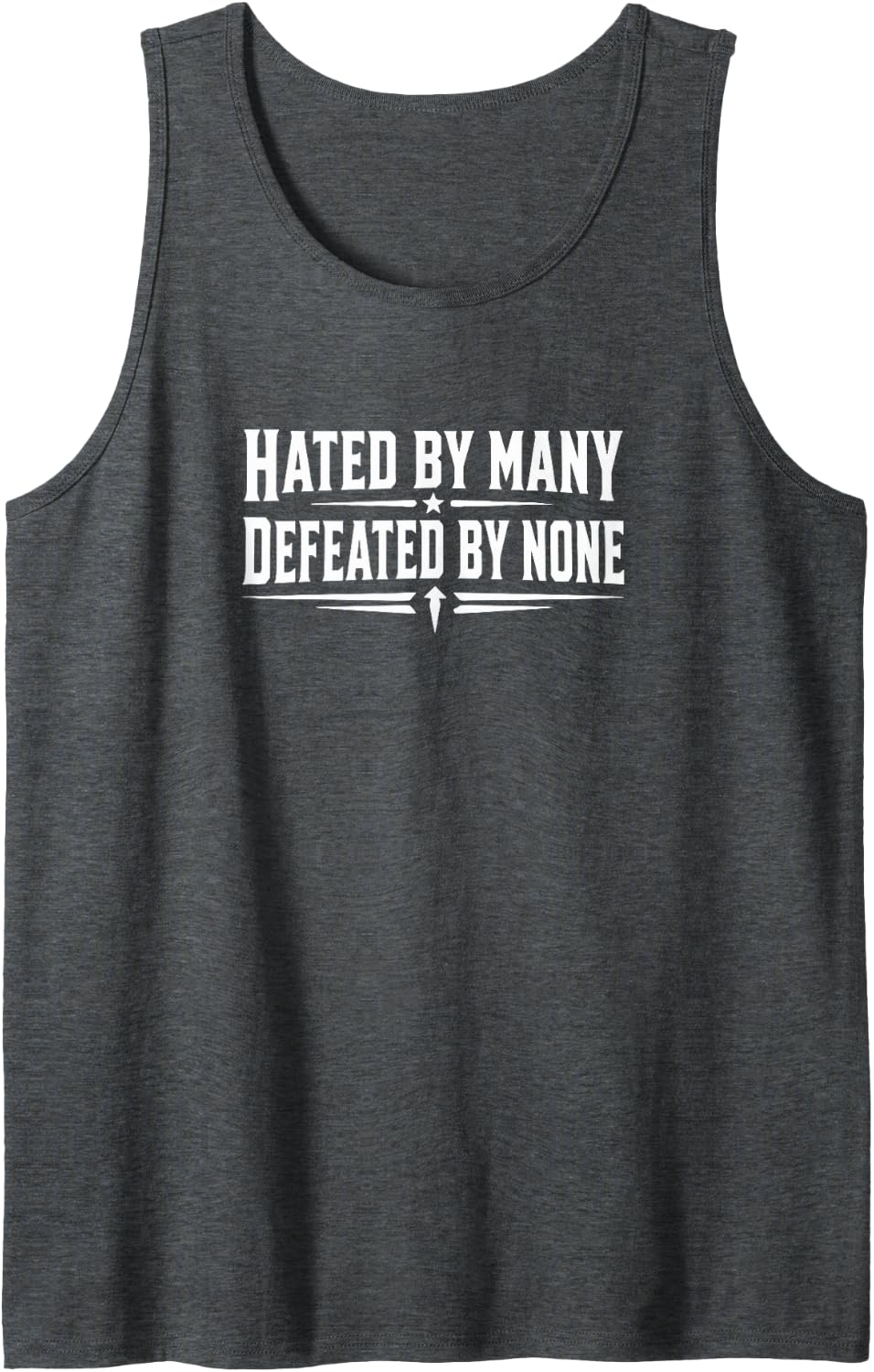 Hated By Many - Defeated By None - Tank Top - Dark Heather Grey
