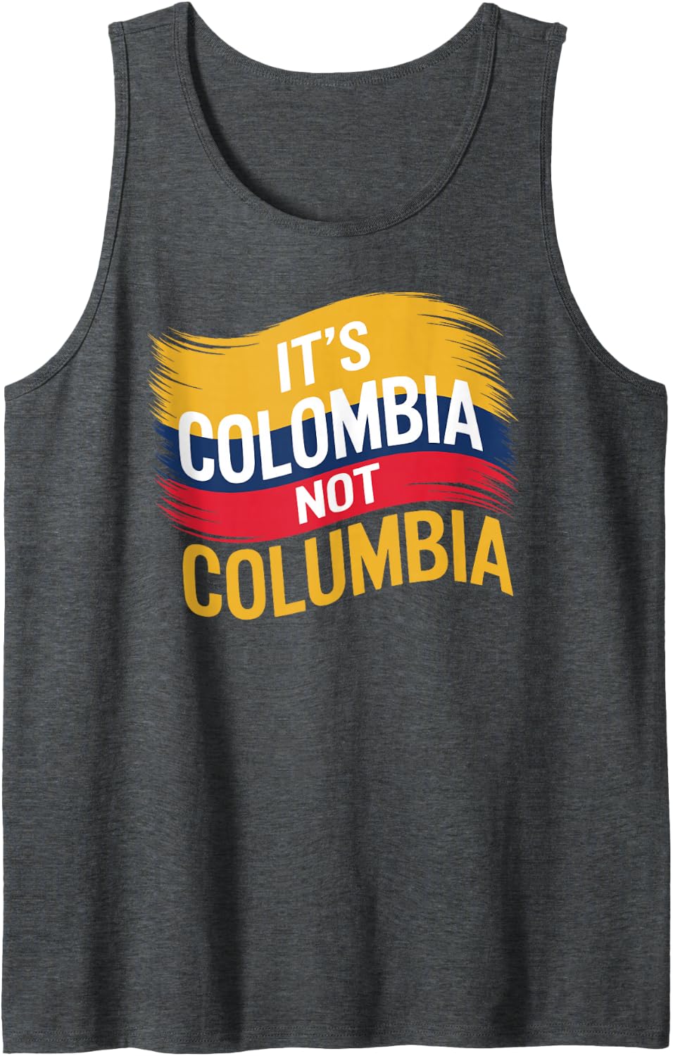 Its Colombia Not Columbia Colombian Caleños Bogota Medellin Tank Top - Dark Heather Grey