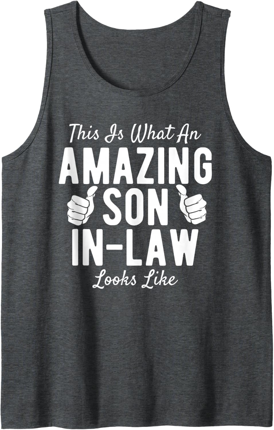 This is What an Amazing Son-in-Law Looks Like Sleeveless Tank Top - Dark Heather Grey