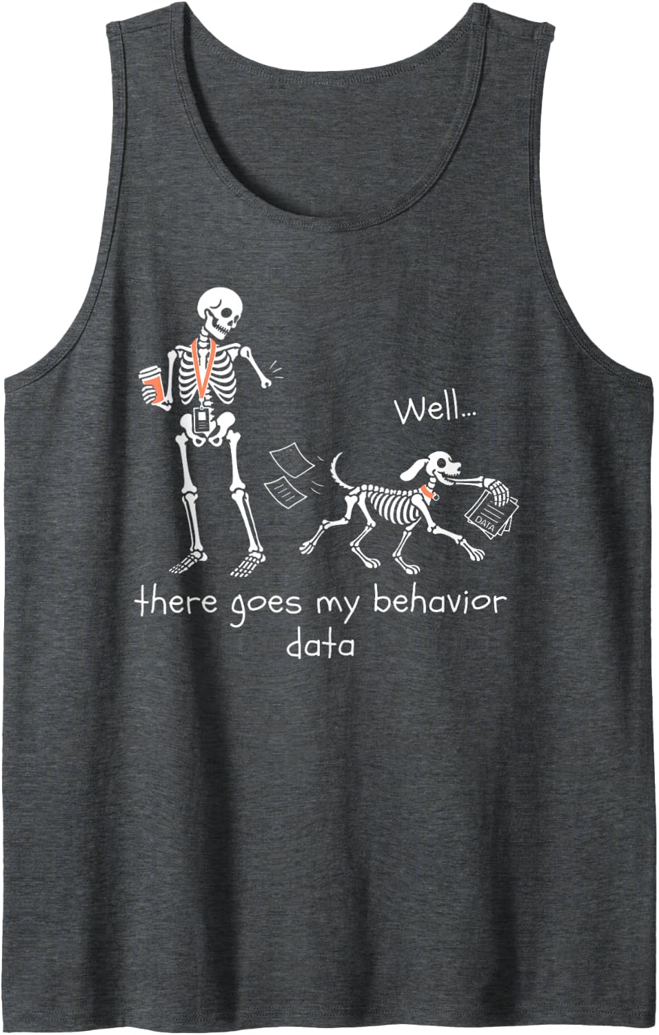 Well There Goes My Behavior Data Skeleton Behavior Analyst Sleeveless Tank Top - Dark Heather Grey