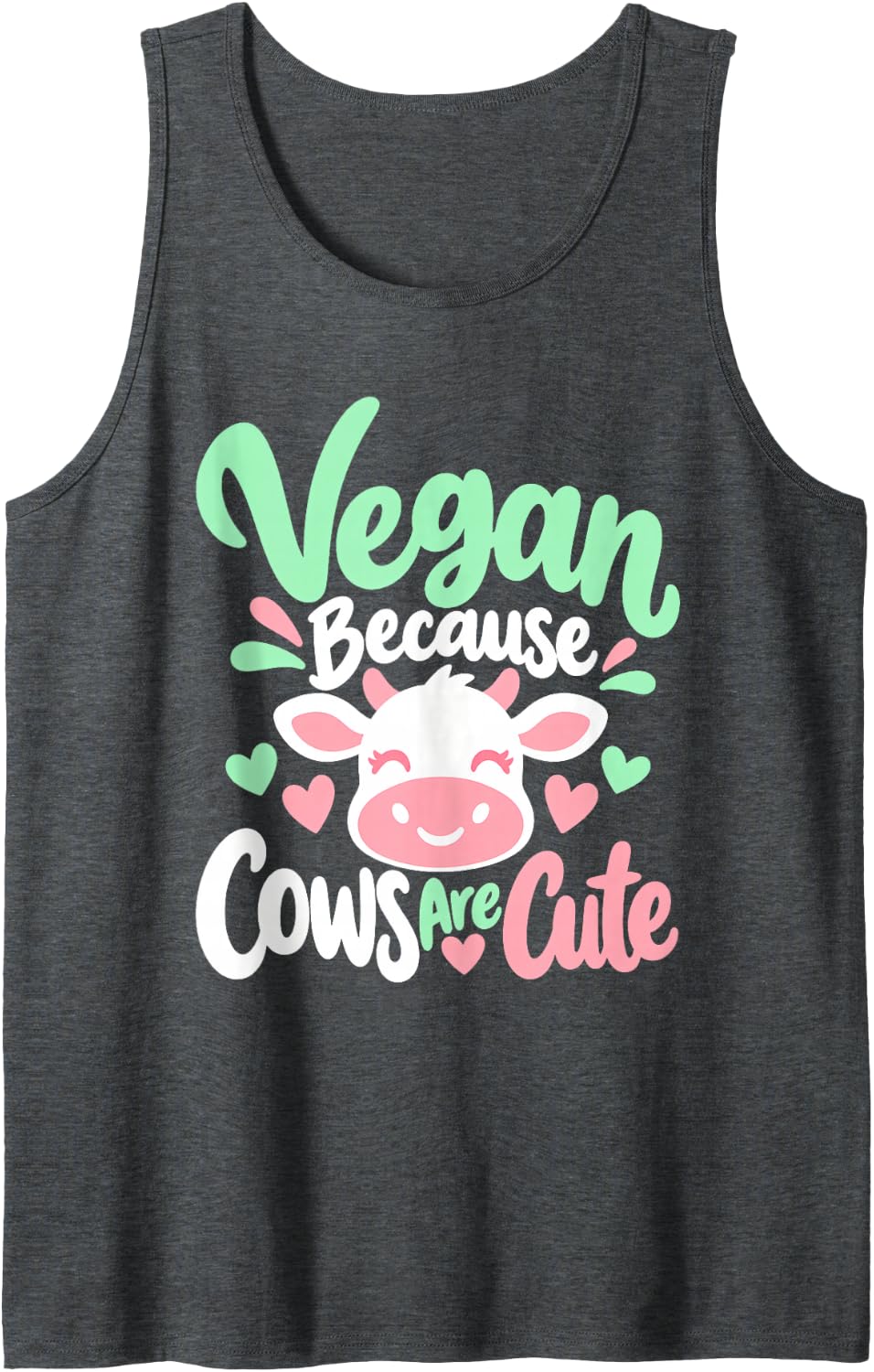 Vegan Because Cows are Cute Cow Lover Humor Sleeveless Tank Top - Dark Heather Grey