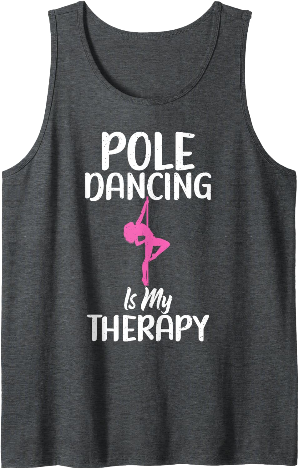 Pole Dancing is my Therapy Pole Dance Tank Top - Dark Heather Grey