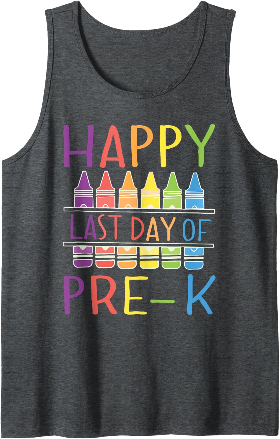 Happy Last Day of Pre-k Teacher Student Grade Sleeveless Tank Top - Dark Heather Grey